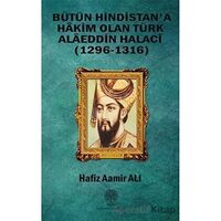 Bütün Hindistana Hakim Olan Türk Alaeddin Halaci - Hafiz Aamir Ali - Platanus Publishing