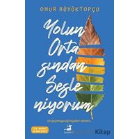 Yolun Ortasından Sesleniyorum - Onur Büyüktopçu - Olimpos Yayınları