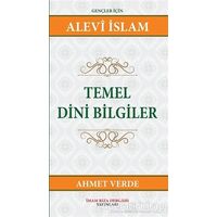 Temel Dini Bilgiler - Ahmet Verde - İmam Rıza Dergahı Yayınları