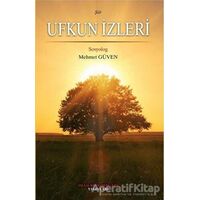 Ufkun İzleri - Mehmet Güven - İmam Rıza Dergahı Yayınları