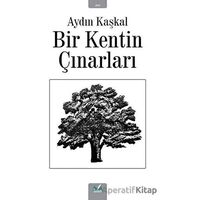 Bir Kentin Çınarları - Aydın Kaşkal - İzan Yayıncılık