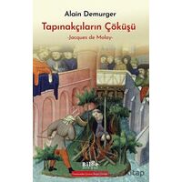 Tapınakçıların Çöküşü - Alain Demurger - Bilge Kültür Sanat