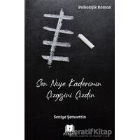 Sen Niye Kaderimin Çizgisini Çizdin - Seniye Şemsettin - Parana Yayınları
