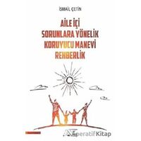 Aile İçi Sorunlara Yönelik Koruyucu Manevi Rehberlik - İsmail Çetin - Kuytu Yayınları