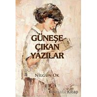 Güneşe Çıkan Yazılar - Nilgün Ok - Kuytu Yayınları