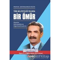 Türk Milliyetçiliği Yolunda Bir Ömür - 3 Cilt Takım - Abdurrahman Küçük - Berikan Yayınevi