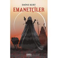 Emanetçiler - Emine Kurt - Ceres Yayınları