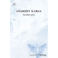 Anarşist Karga - Nurullah Aydın - Pruva Yayınları