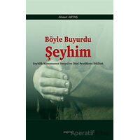 Böyle Buyurdu Şeyhim - Ahmet Aktaş - Araştırma Yayınları