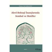 Alevi - Bektaşi İnançlarında Sembol ve Motifler - Fatma Gül Saklavçı - Araştırma Yayınları