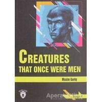 Creatures That Once Were Men Stage 4 - Maksim Gorki - Dorlion Yayınları