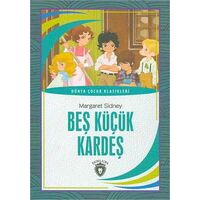 Beş Küçük Kardeş - Dünya Çocuk Klasikleri - Margaret Sidney - Dorlion Yayınları