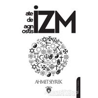 Ateizm Deizm Agnostisizm - Ahmet Seyrek - Dorlion Yayınları