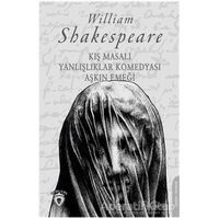 Kış Masalı - Yanlışlıklar Komedyası Aşkın Emeği - William Shakespeare - Dorlion Yayınları
