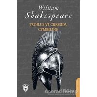 Troilus ve Cressida - Cymbeline - William Shakespeare - Dorlion Yayınları