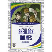 Çocuklar İçin Sherlock Holmes Seçme Öyküler 1 - Sir Arthur Conan Doyle - Dorlion Yayınları