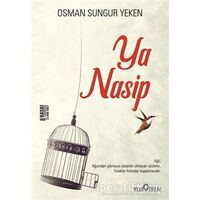 Ya Nasip - Osman Sungur Yeken - Yediveren Yayınları