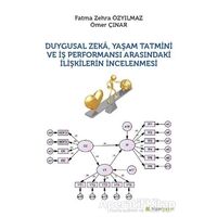 Duygusal Zeka, Yaşam Tatmini ve İş Performansı Arasındaki İlişkilerin İncelenmesi