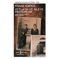 Ottla’ya ve Aileye Mektuplar - Franz Kafka - İş Bankası Kültür Yayınları