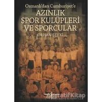 Osmanlıdan Cumhuriyete Azınlık Spor Kulüpleri ve Sporcular