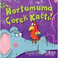 Hortumuma Çörek Kaçtı! - Melanie Joyce - İş Bankası Kültür Yayınları