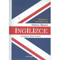 Başlangıç ve Orta Düzey İçin Modern Öğreten İngilizce - Selim Yeniçeri - Yakamoz Yayınevi