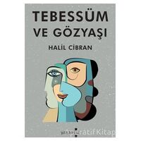 Tebessüm ve Gözyaşı - Halil Cibran - Yakamoz Yayınevi