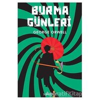 Burma Günleri - George Orwell - Yakamoz Yayınevi