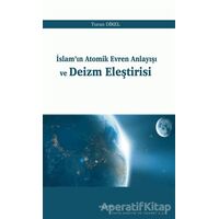 İslamın Atomik Evren Anlayışı ve Deizm Eleştirisi - Turan Dikel - Araştırma Yayınları