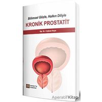 Bilimsel Gözle, Halkın Diliyle Kronik Prostatit - Coşkun Kaya - İstanbul Tıp Kitabevi