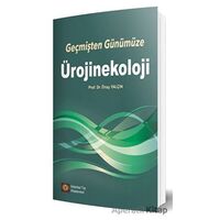 Geçmişten Günümüze Ürojinekoloji - Önay Yalçın - İstanbul Tıp Kitabevi