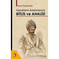 Seyyahların Anlatımlarıyla Bitlis ve Ahalisi - Baran Zeydanlıoğlu - Dara Yayınları
