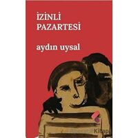 İzinli Pazartesi - Aydın Uysal - Klaros Yayınları
