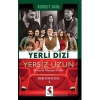 Yerli Dizi Yersiz Uzun - Sinema Kitaplığı Dizisi 3 - Korkut Akın - Klaros Yayınları