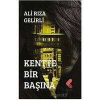 Kentte Bir Başına - Ali Rıza Gelirli - Klaros Yayınları