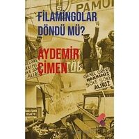 Flamingolar Döndü mü? - Aydemir Çimen - Klaros Yayınları