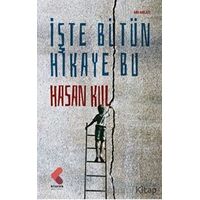 İşte Bütün Hikaye Bu - Hasan Kul - Klaros Yayınları