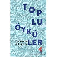 Toplu Öyküler - Osman Akalın - Klaros Yayınları