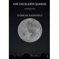 Gri Gecelerin Şarkısı - Gürkan Kadıoğlu - Cinius Yayınları