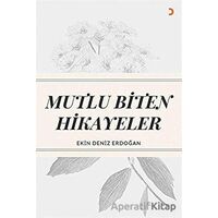 Mutlu Biten Hikayeler - Ekin Deniz Erdoğan - Cinius Yayınları