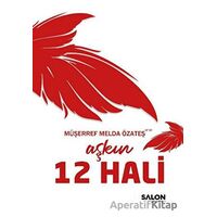 Aşkın 12 Hali - Müşerref Melda Özateş - Salon Yayınları