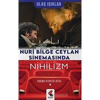 Nuri Bilge Ceylan Sinemasında Nihilizm - Ulaş Işıklar - Klaros Yayınları