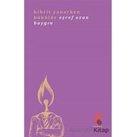 Kibrit Yanarken Bükülür - Eşref Ozan Baygın - Klaros Yayınları