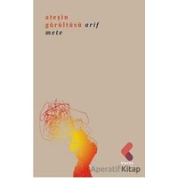 Ateşin Gürültüsü - Arif Mete - Klaros Yayınları