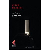 Çiçek Baskını - Selçuk Göldere - Klaros Yayınları