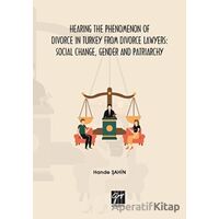 Hearing the Phenomenon of Divorce in Turkey From Divorce Lawyers: Social Change, Gender and Patriarc