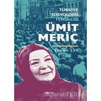 Türkiye Sosyolojisi Temsilcisi Ümit Meriç - Erkan Çav - Kopernik Kitap