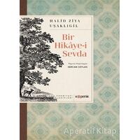 Bir Hikaye-i Sevda - Türk Edebiyatı Klasikleri - Halid Ziya Uşaklıgil - Kopernik Kitap