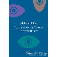 Yazınsal Metin Üstüne Araştırmalar - Mehmet Rifat - Sel Yayıncılık