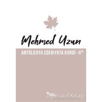 Antolojiya Edebiyata Kurdi - 2 - Mehmed Uzun - Sel Yayıncılık